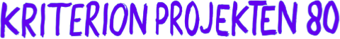Kriterion Projekten 80